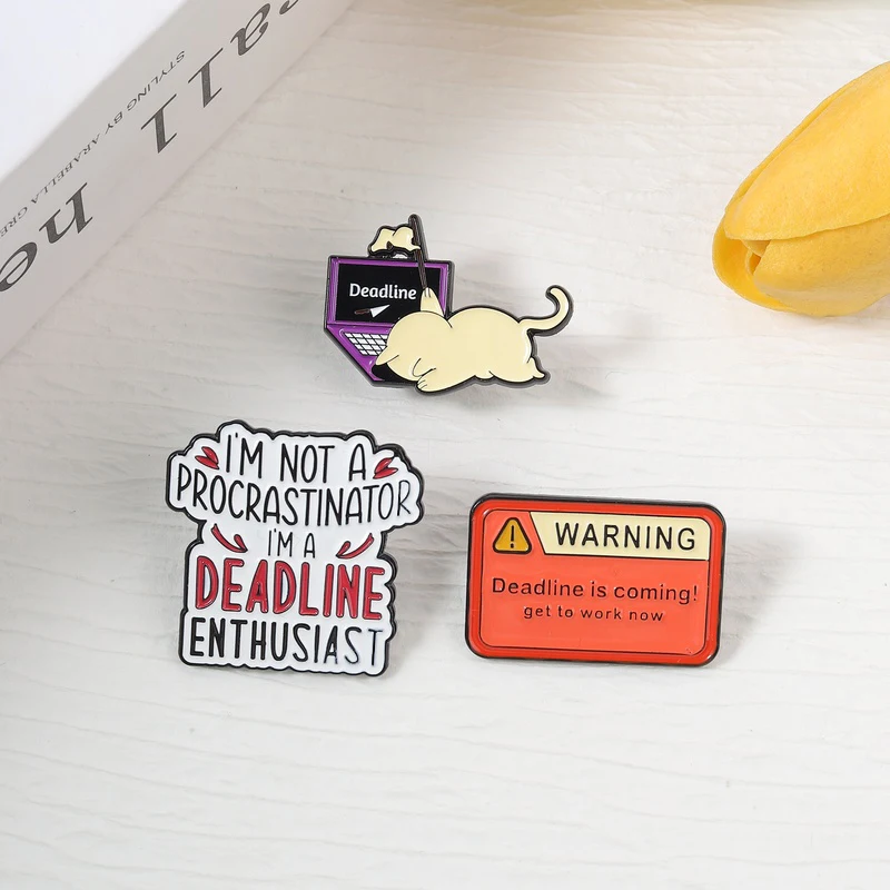 Warning Deadline Is Coming Get To Work Now Enamel Pin I'm Not A Procrastinator I'm A Deadline Enthusiast Brooch Jewelry Badge