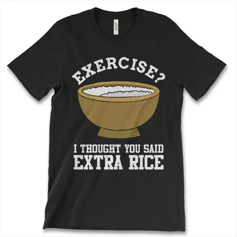Exercise I Thought You Said Extra Rice New Men's T Shirt Funny Quote Food Fashion