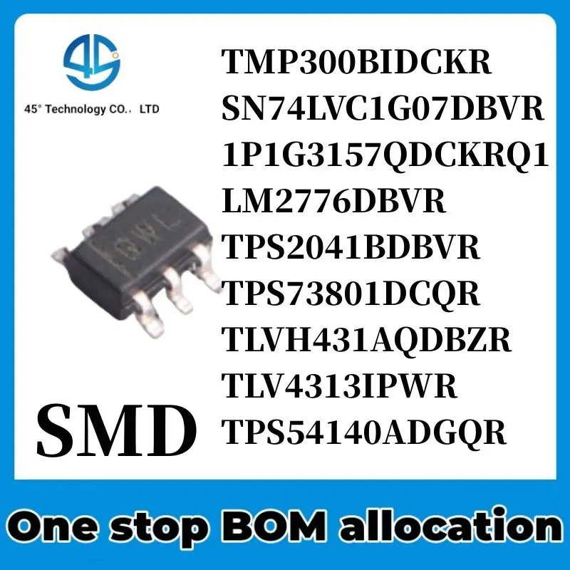 TMP300BIDCKR SN74LVC1G07DBVR 1P1G3157QDCKRQ1 LM2776DBVR TPS2041BDBVR TPS73801DCQR TLVH431AQDBZR TLV4313IPWR TPS54140ADGQR CHIP