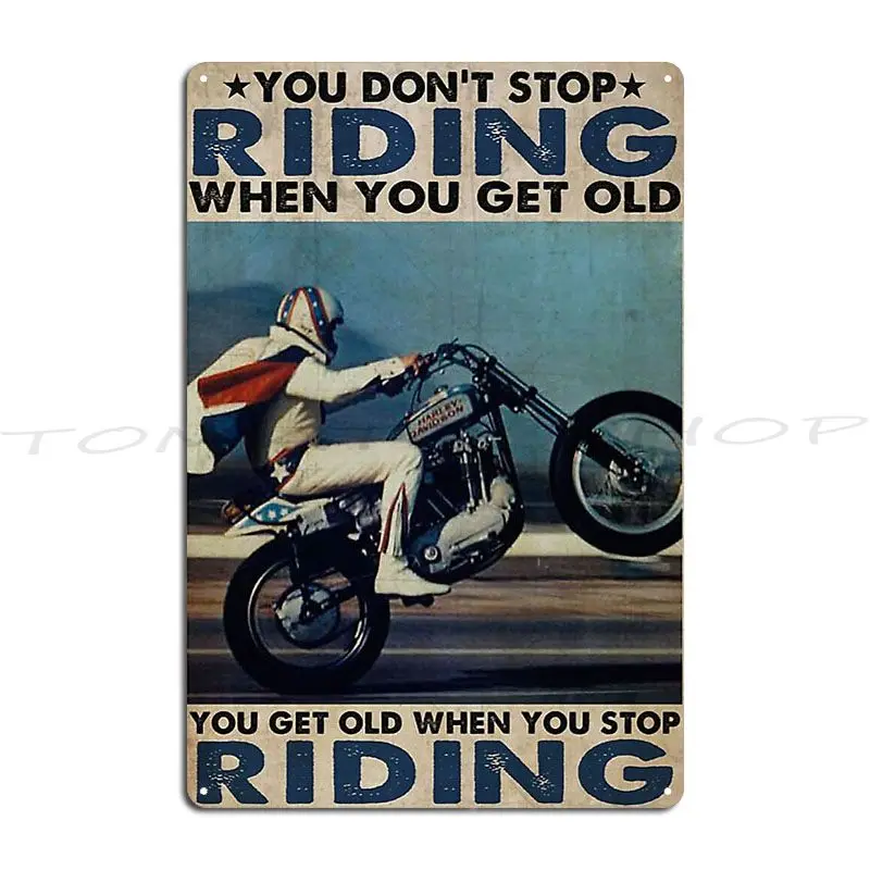 You Don T Stop Riding When You Get Old Men Dirt Bike Racing Poster Metal Signs Mural Pub Pub Club Iron Tin Sign Poster