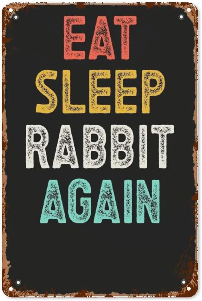Vintage Tin Signs Quote Eat Sleep Rabbit Again for Retro Home Decor Wall Art Plaques with Life Quotes,Funny & Inspirati sign