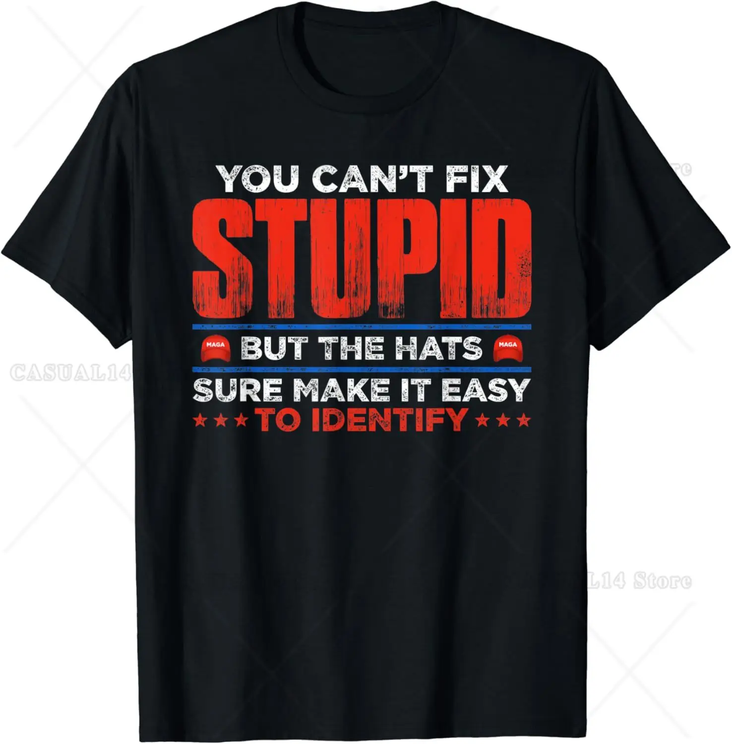 

You Can't Fix Stupid But The Hats Make It Easy To Identify T-Shirt Unisex Streetwear Mens T Shirts