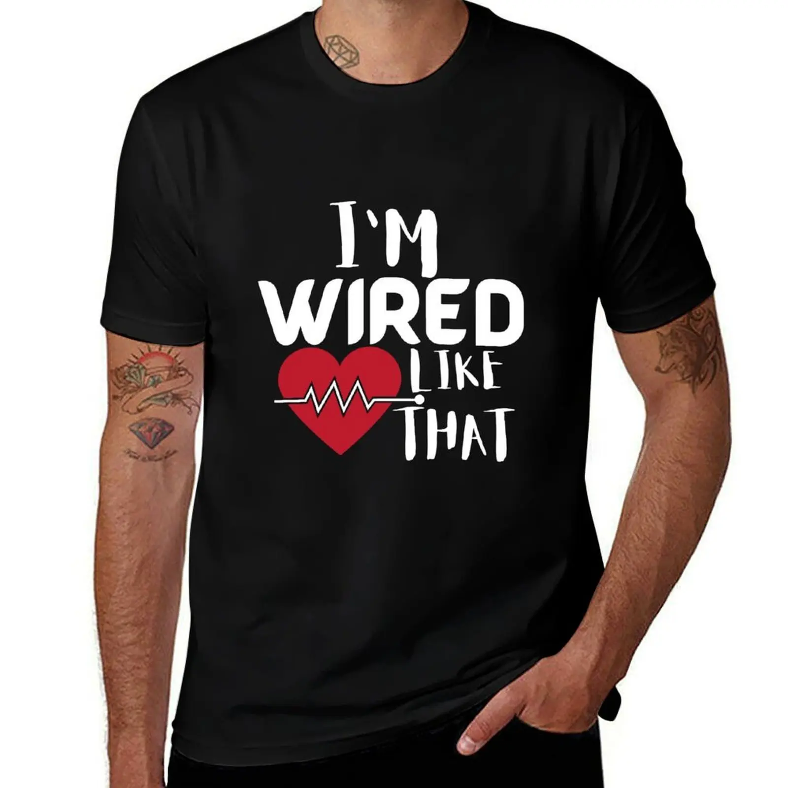 

I'm Wired Like That Pacemaker Joke Heart Disease Awareness T-Shirt T-Shirt man t shirt cotton T-Shirt