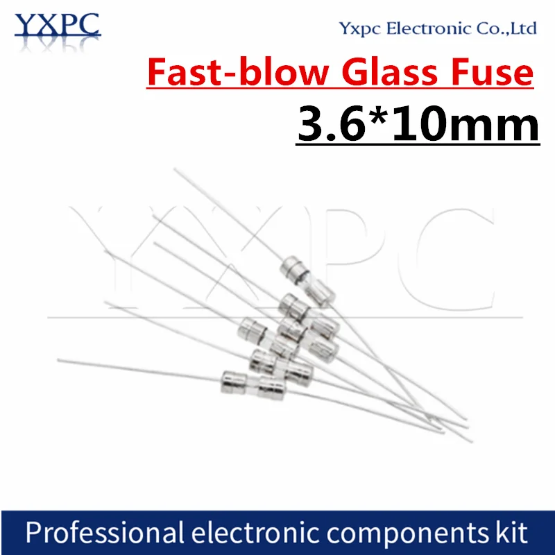 10pcs 3.6*10 Fast-blow Glass Tube Fuse Fast Break  3.6x10mm 0.5A 1A 1.5A 2A 3A 3.15A 4A 5A 6.3A 8A 10A 15A 20A AMP 250V