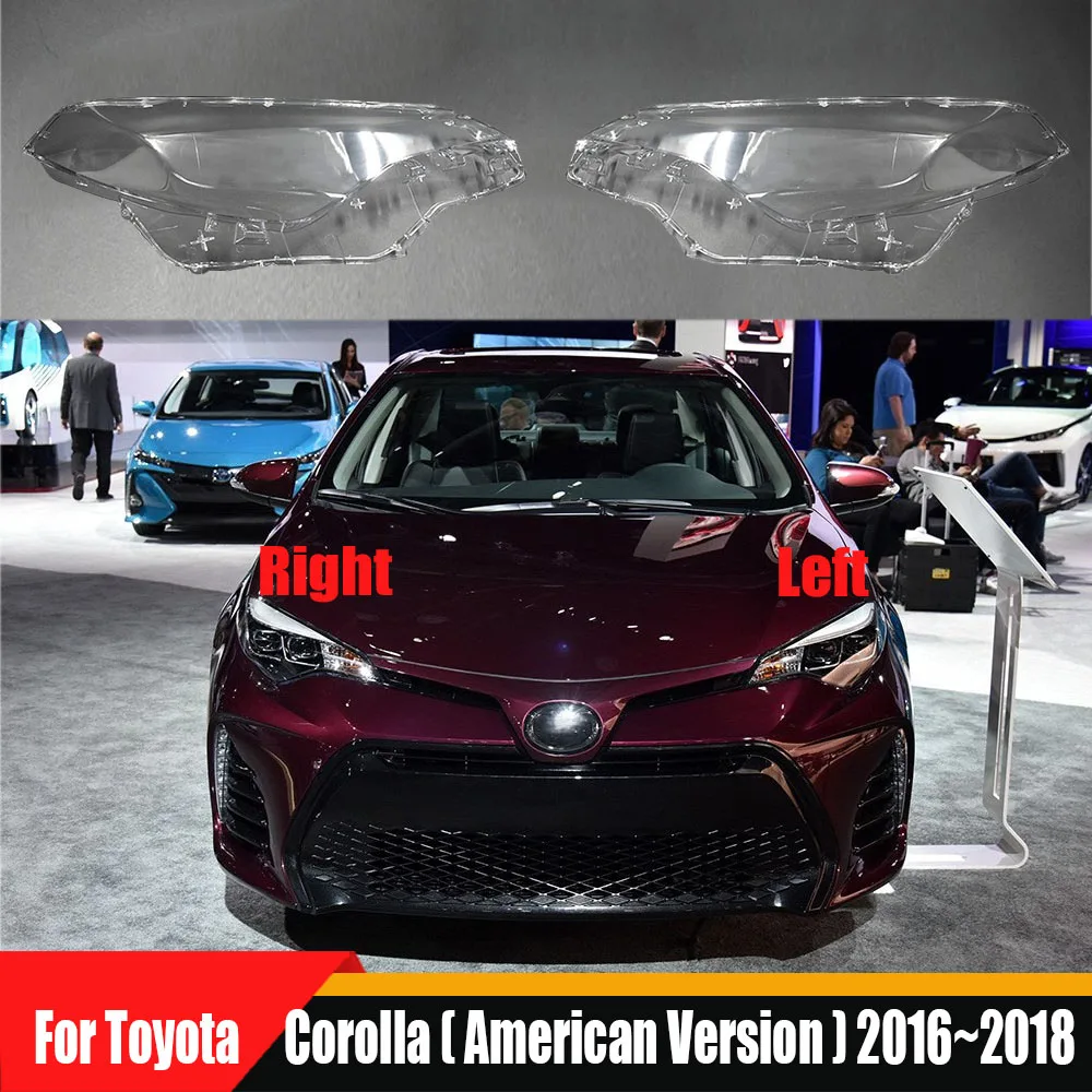 

For Toyota Corolla ( American Version ) 2016 2017 2018 Front Headlight Cover Transparent Lampshade Headlamp Shell Plexiglass