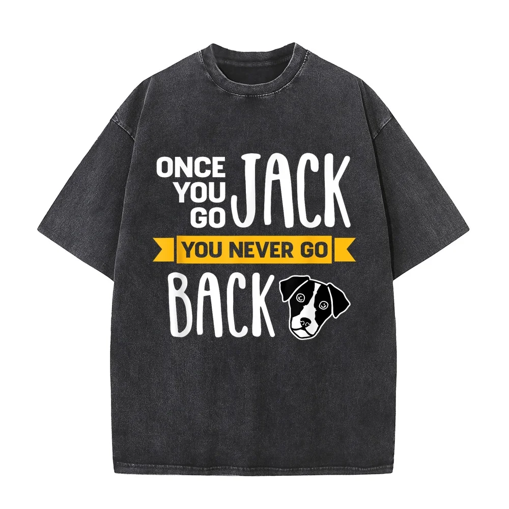 Jack Russell Terrier you never go back T-Shirt 옷 Unisex Multi Color Casual Street 100 Cotton Humor Shirt Tee Funny Quote Men