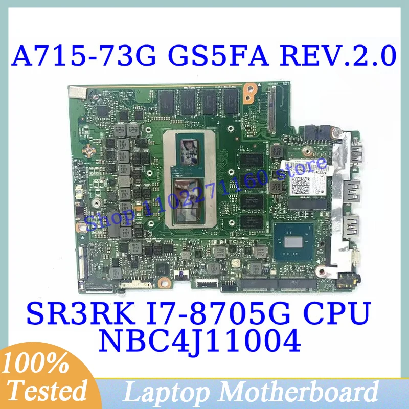 GS5FA REV.2.0 For Acer A715-73G With SR3RK I7-8705G CPU Mainboard NBC4J11004 Laptop Motherboard 100% Fully Tested Working Well