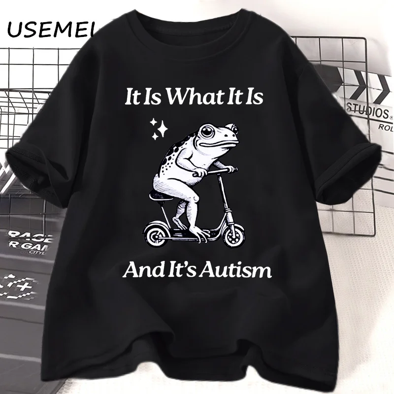 

It Is What It Is and It's Autism Frog T Shirt Women Men Funny Unhinged Tshirt Autism Weirdcore Stupid T-Shirt Women's Clothing