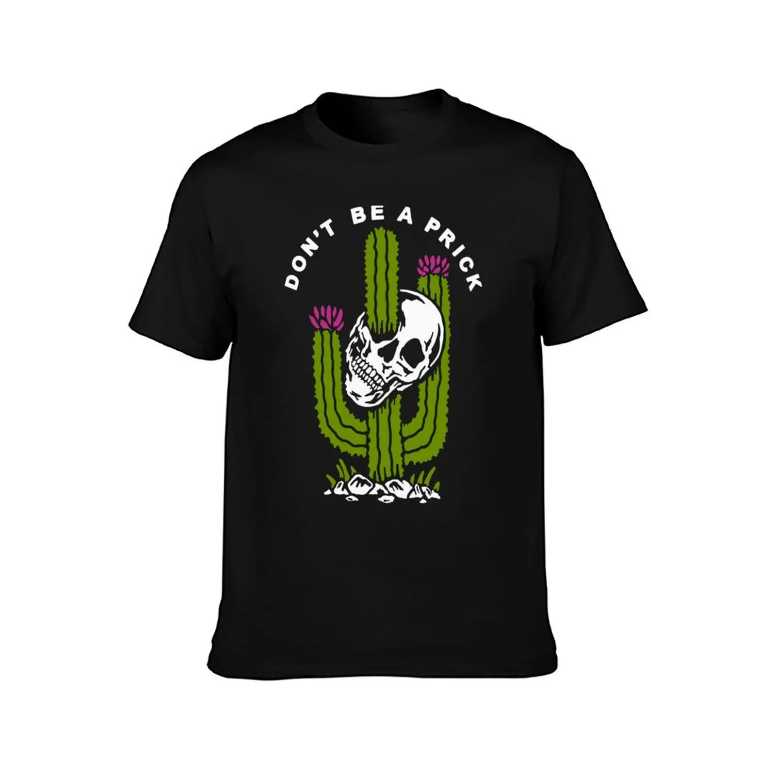 Dont Be A Prick T-Shirt t shirt man plain T-Shirt
