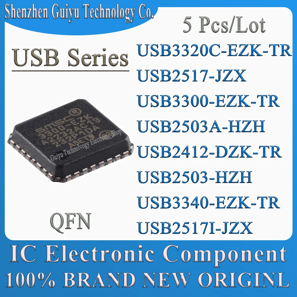 

5 Pcs/Lot USB3320C-EZK-TR USB2517-JZX USB3300-EZK-TR USB2503A-HZH USB2412-DZK-TR USB2503-HZH USB3340-EZK-TR USB2517I-JZX IC Chip