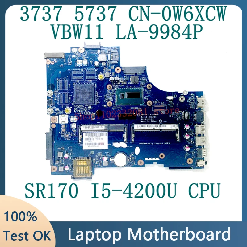 

CN-0W6XCW 0W6XCW W6XCW Mainboard For Dell 3737 5737 Laptop Motherboard VBW11 LA-9984P With SR170 I5-4200U CPU 100% Working Good