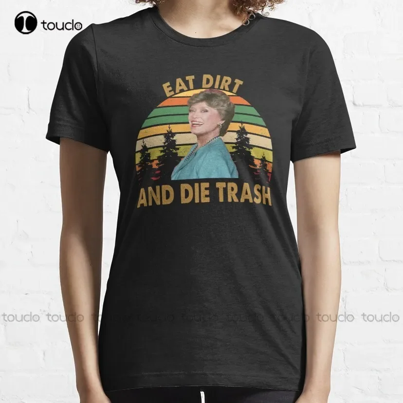 Blanche Devereaux Vintage Eat Dirt And Die Trash Retro Golden Girls Classic T-Shirt Athletic Shirts Women Xs-5Xl Cotton Shirts