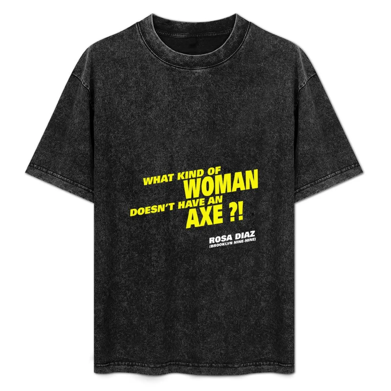 

B99: Rosa Diaz: What kind of woman doesn't have an axe! T-Shirt Running Gym Short Sleeve Sports Tee