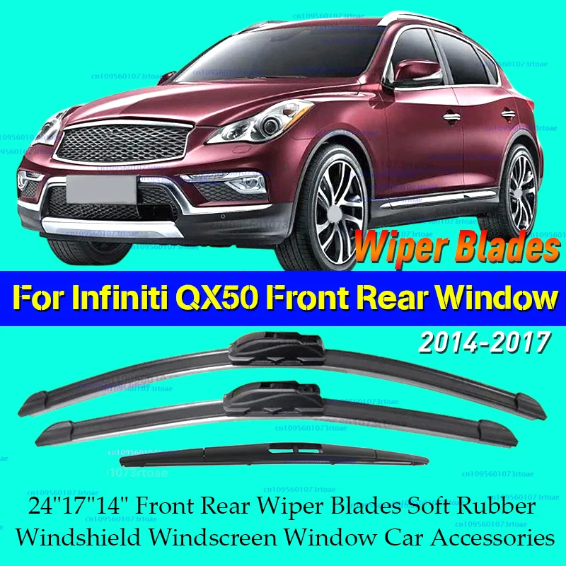 

For Infiniti QX50 2014 2015 2016 2017 24"17"14" Front Rear Wiper Blades Soft Rubber Windshield Windscreen Window Car Accessories