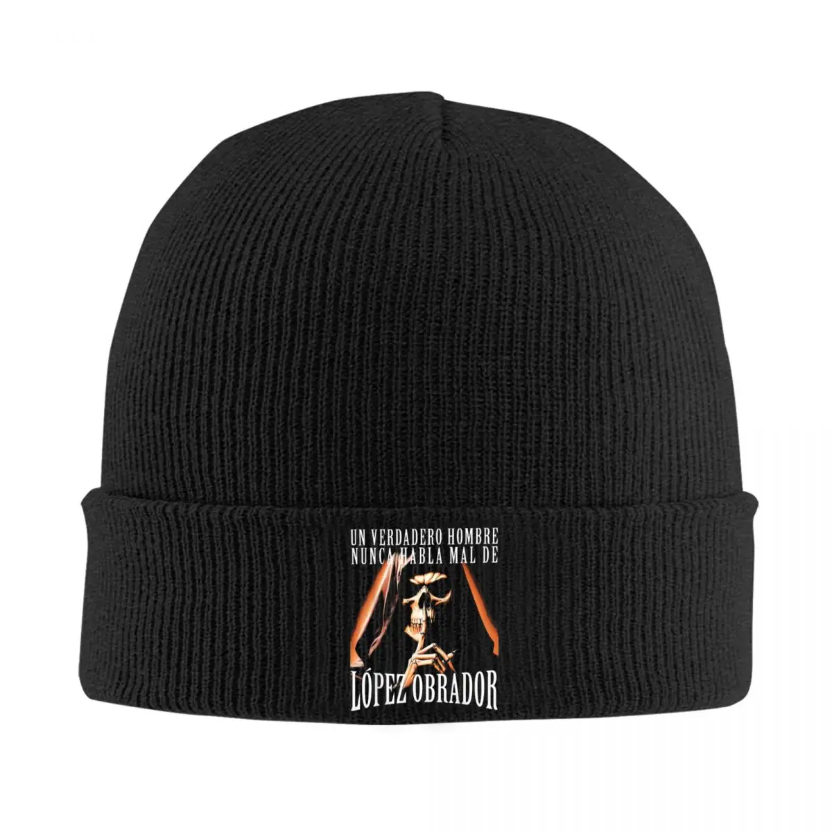 Calacas Chidas Gym Bonnet Hats UN VERDADERO HOMBRE NUNCA HABLA MAL DE LOPEZ OBRADOR Knitting Hat Men Retro Elastic Beanie Hats