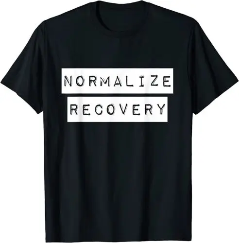  Narcotics Anonymous Shirt Normalize Recovery NA AA Gifts T-Shirt