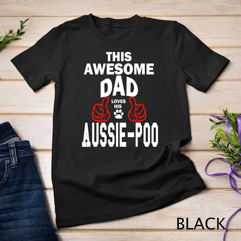 

Mens Aussie poo Dad Dog Lover Poodle Australian Shepherd Unisex T shirt