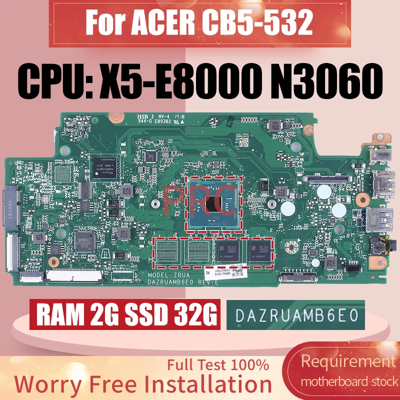 DAZRUAMB6E0 For ACER CB5-532 Laptop Motherboard NBGHJ1100A NBRHJ1100 X5-E8000 N3060 2G SSD 32G Notebook Mainboard