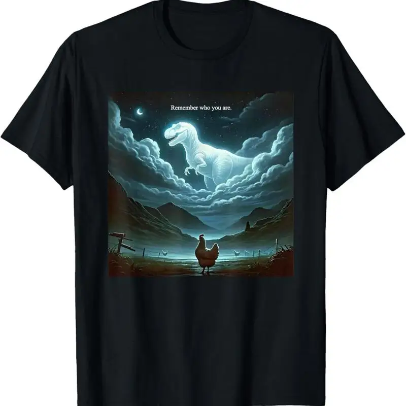 Remember Who Are You Dinosaur Chicken T Shirt