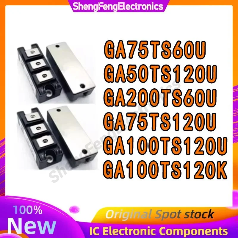 

GA75TS60U GA200TS60U GA75TS120U GA50TS120U GA100TS120U GA100TS120K Integrated Circuits