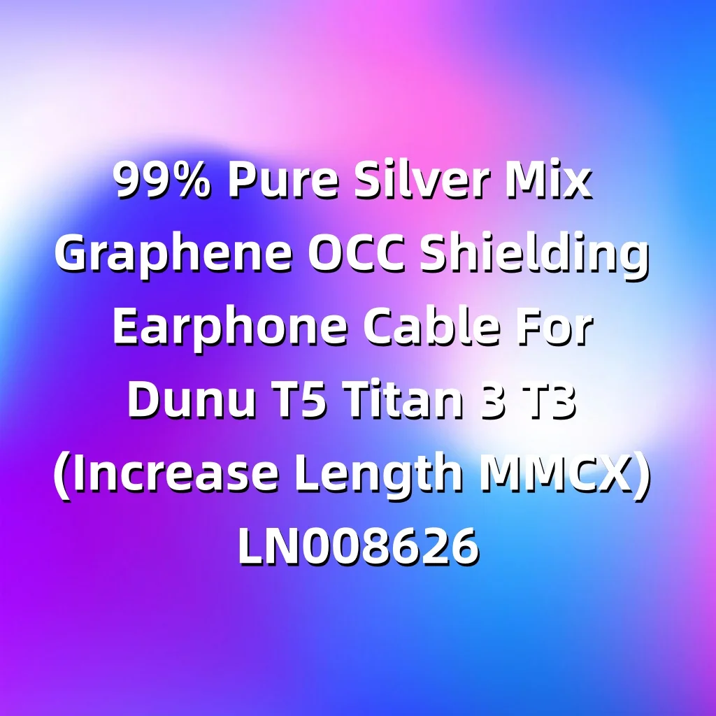 cable-d'ecouteurs-avec-blindage-occ-en-graphene-melange-d'argent-pur-a-99-pour-dunu-t5-titan-3-t3-augmentation-de-la-longueur-mmcx-ln008626