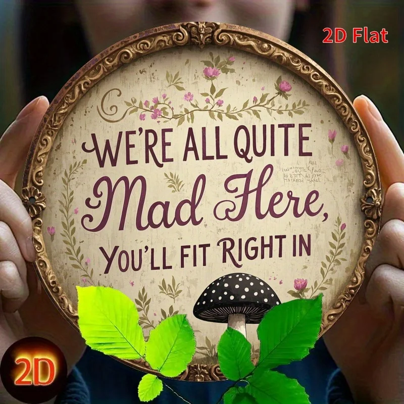 We're All Quite Mad Here Vintage Round Metal Sign 2D Flat Retro Wall Art Decor, Alice in Wonderland Inspired Funny Quote Plaque