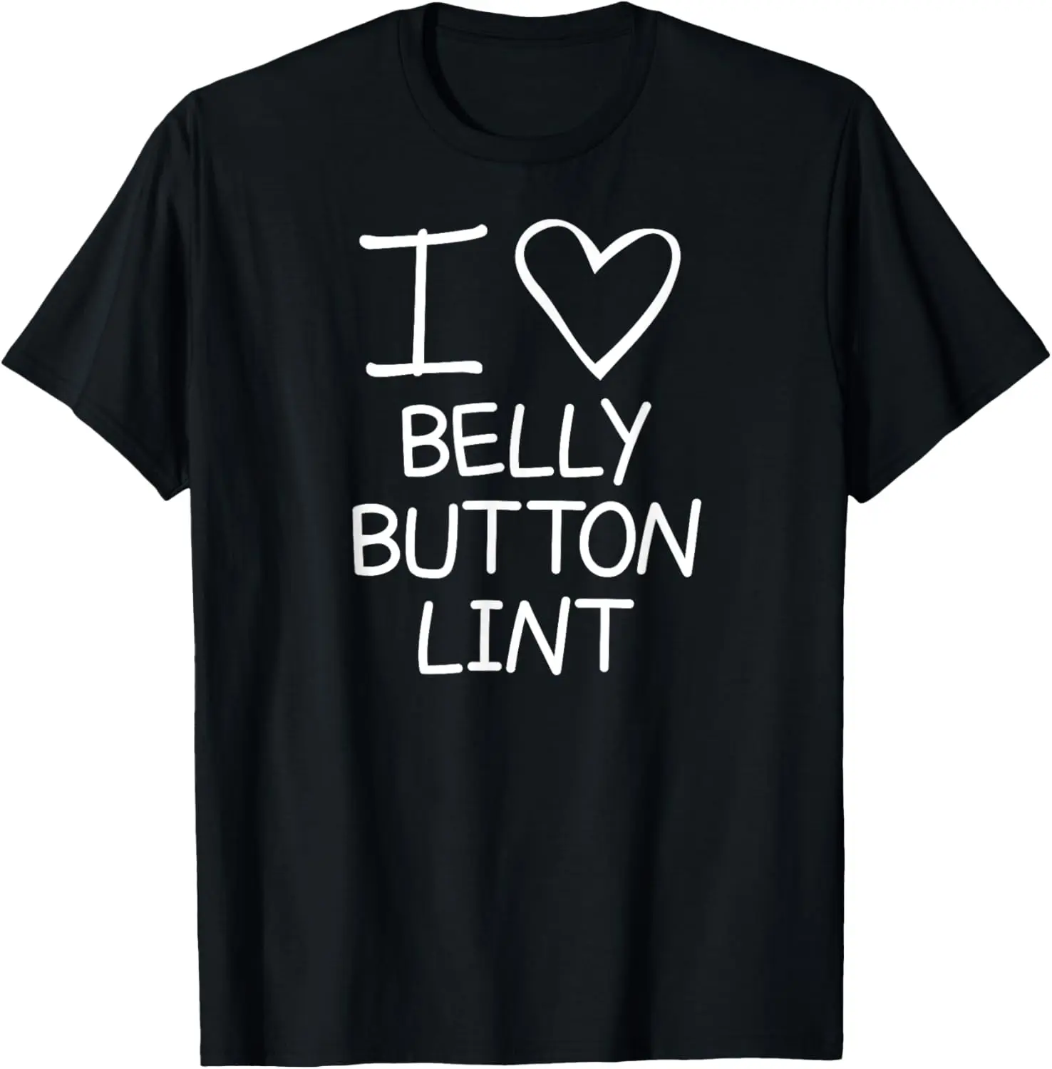 

I Heart Belly Button Lint, Funny, Jokes, Sarcastic Sayings T-Shirt