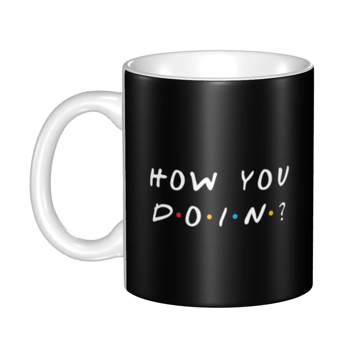 

Personalized Tv Show Friends Funny Quote Mugs DIY How You Doin Ceramic Milk Tea Coffee Cups