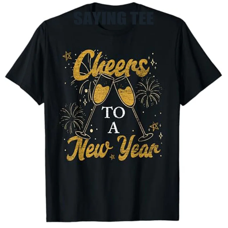 

Cheers To A New Year Happy New Year T-Shirt Funny Drinking Lover Graphic Outfit Men Women Family Matching Clothes Saying Tee Top