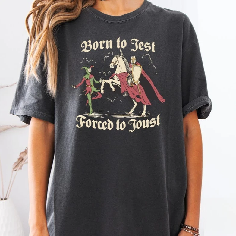 Born To Jest Forced To Joust T-Shirt Funny Knights Meme Medieval Vintage Graphic Print Tee Summer Fashion Casual Soft Cotton Top