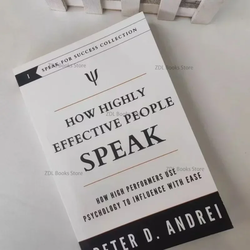 Como as pessoas altamente eficazes falam pelo Peter Andrei Como artistas altos usam psicologia para influenciar com facilidade livro de bolso