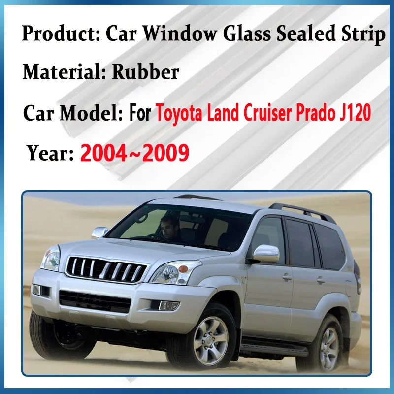 Car Window Molding For Toyota Land Cruiser Prado 120 J120 FJ120 2003 2004~2009 Door Weatherstrips Glass Sealed Strip Accessories