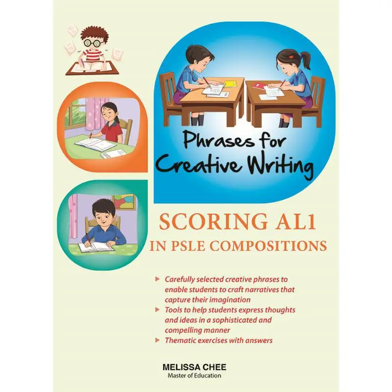 

Phrases For Creative Writing Scoring AL1 In PSLE English Compositions CPD Singapore Education Services Pte Ltd 9789815135183