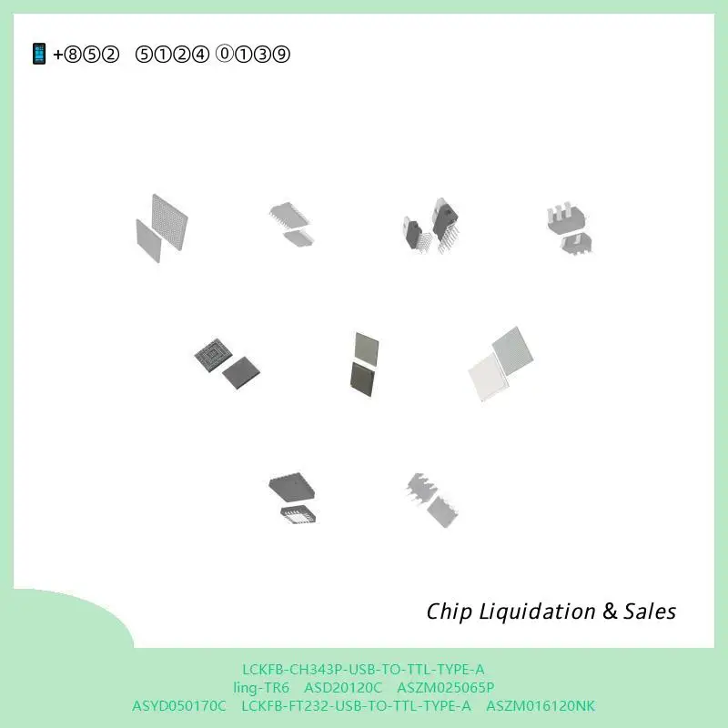 chip chip Integrated circuit chip MCU chip LCKFB-CH343P-USB-TO-TTL-TYPE-A ling-TR6 ASD20120C ASZM025065P ASYD050170C