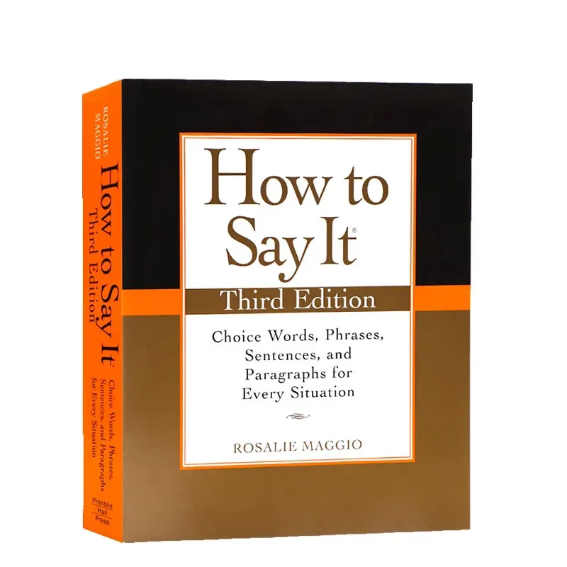 How to Say It Third Edition by Rosalie Maggio Choice Words, Phrases, Sentences and Paragraphs for Every Situation Paperback Book