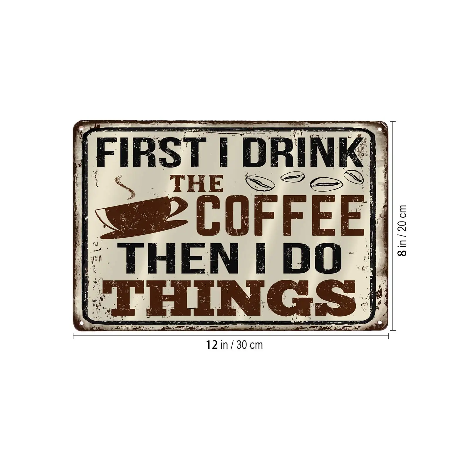 Lesiker Coffee Tin Sign, First Drink Coffee Do Things  Home Decor Tin Sign Retro Metal 12