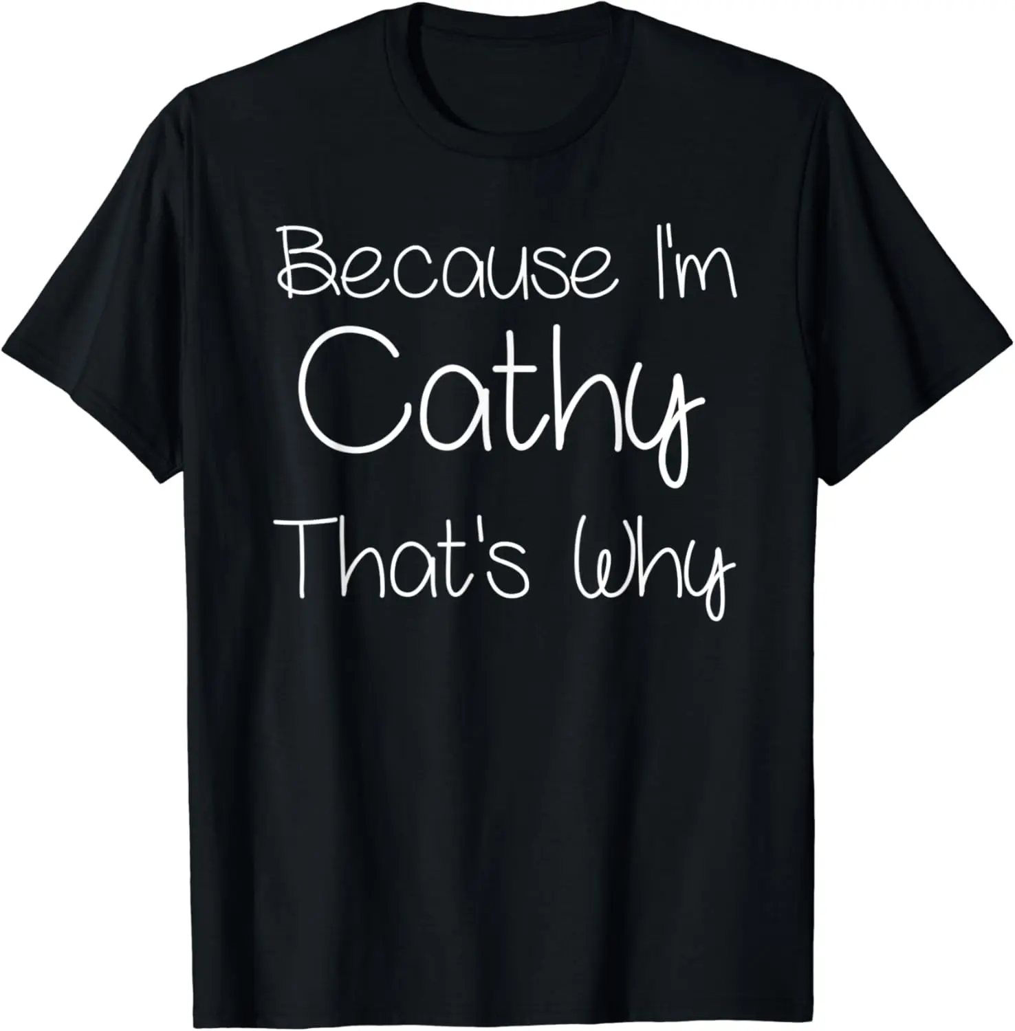 

CATHY Funny Personalized Birthday Women Name Gift Idea T-Shirt