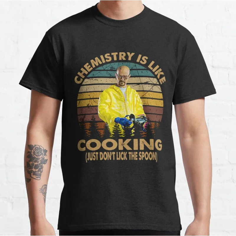 

Chemistry Is Like Cooking (Just Don't Lick The Spoon) American Crime Drama Breaking Bad fan art graphic t shirts large size tee