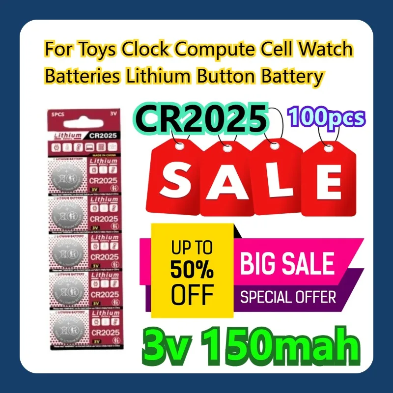 

For Toys Clock Compute Cell Watch Batteries 3V CR2025 Lithium Button Battery 100pcs