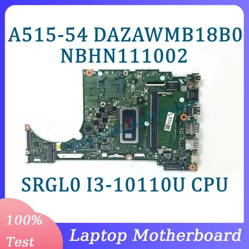 DAZAWMB18B0 Mainboard NBHN111002 For Acer A515-54 Laptop Motherboard With SRGL0 I3-10110U CPU 4GB 100% Fully Tested Working Well