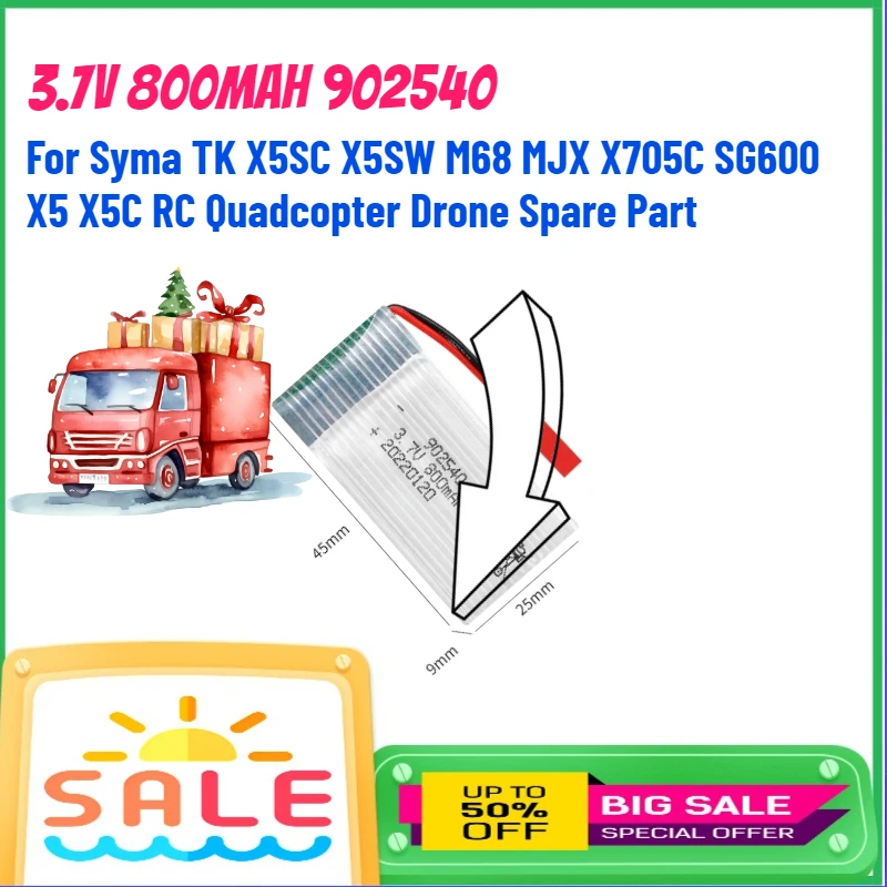 

3.7V 800mAh 902540 Rechargeable Lipo Battery for Syma TK X5SC X5SW M68 MJX X705C SG600 X5 X5C RC Quadcopter Drone Spare Part