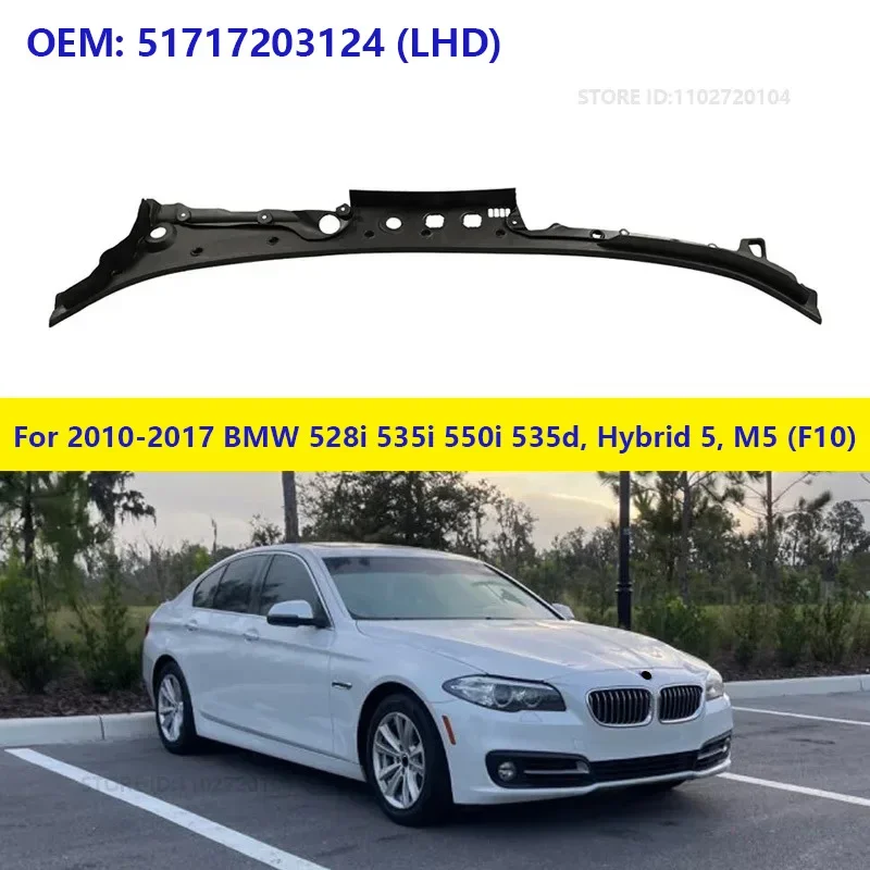 

For 2010-2017 BMW 528i 528iX 535d 535dX 535i 535iX 550i 550iX Hybrid 5 M5 (F10) Windshield Cowl Panel Cover 51717203124