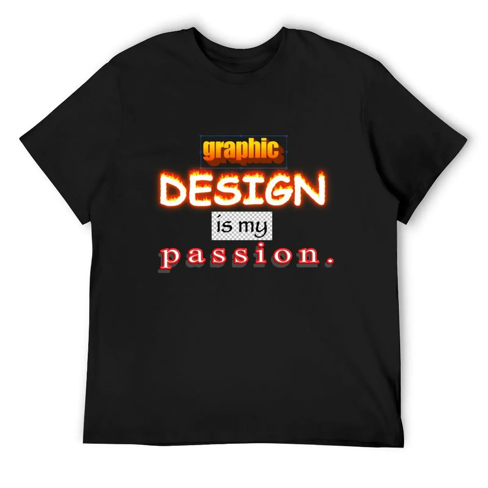 

Graphic Design is my passion word art T-Shirt