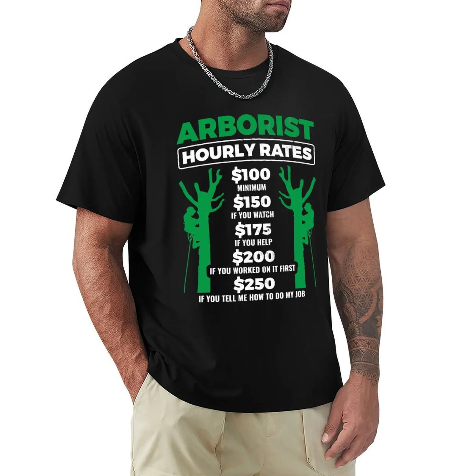 Arborist Hourly Rates Tree Work Gardener Arborist T-Shirt t shirt man designer T-Shirt