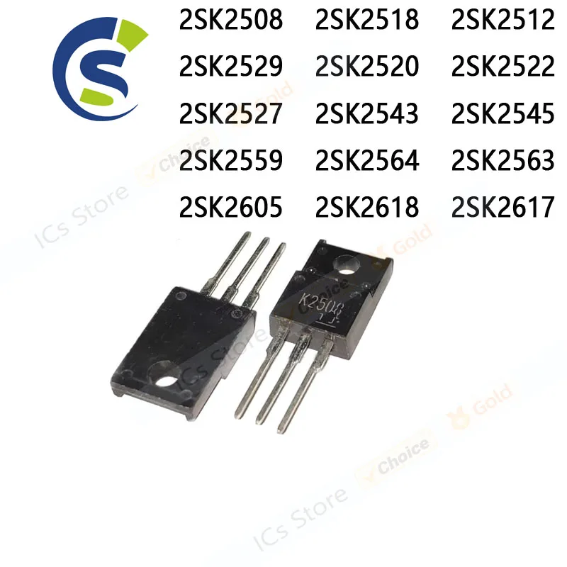 10PCS 2SK2508 2SK2518 2SK2512 2SK2529 2SK2520 2SK2522 2SK2527 2SK2543 2SK2545 2SK2559 2SK2564 2SK2563 2SK2605 2SK2618 2SK2617