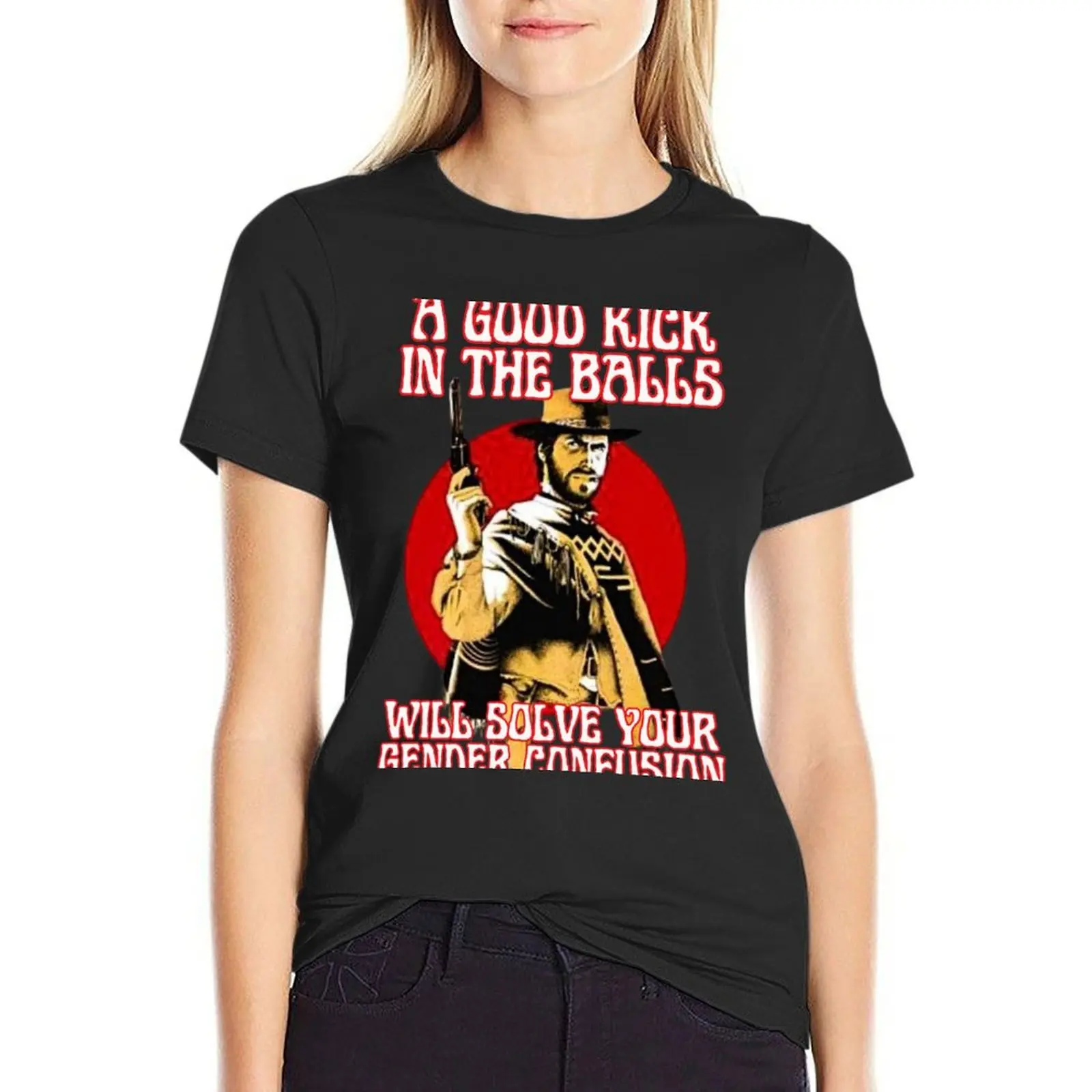 

A good kick in the balls will solve your gender confusion T-Shirt funnys funny blanks t shirt dress Women