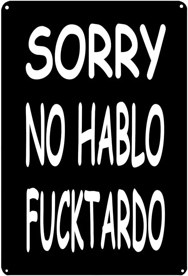 GOMYHOM Sorry NO Hablo FUCKTARDO Tin Signs, Funny Vintage Metal Tin Sign, Retro Poster Plaque Cafe Bar Pub Wall Decor 8x12 Inche