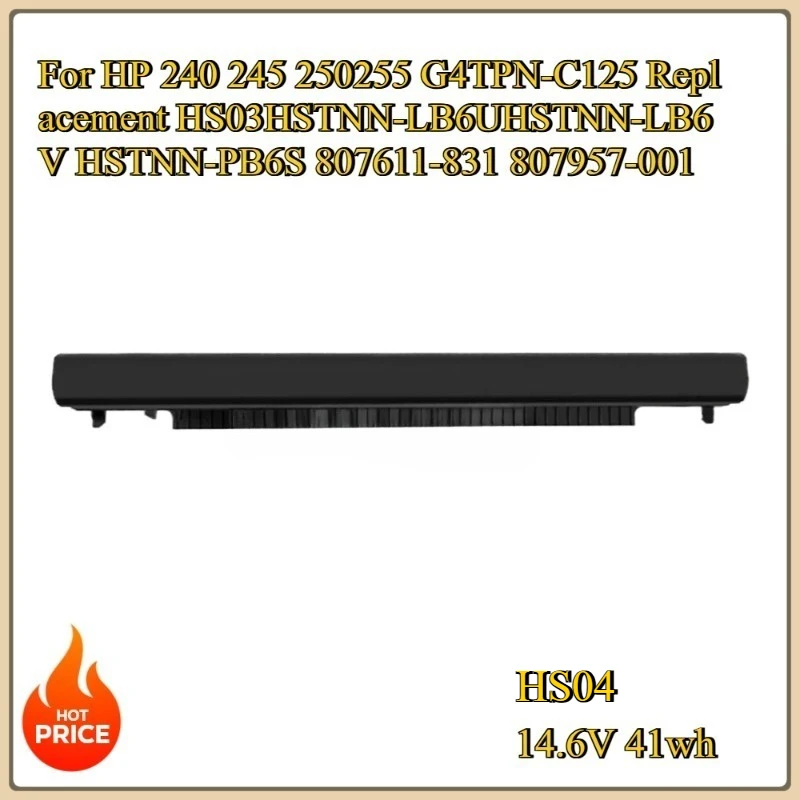 

New HS04 Replacement Laptop Battery For HP 240 245 250255 G4TPN-C125 HS03 HSTNN-LB6U HSTNN-LB6V HSTNN-PB6S 807611-831 807957-001