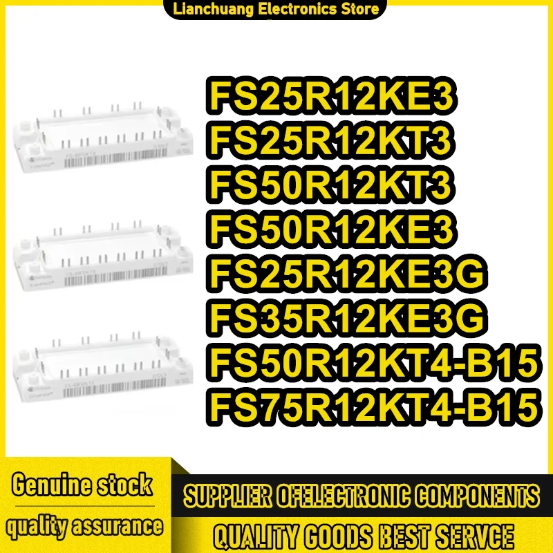 

FS25R12KE3 FS25R12KT3 FS50R12KT3 FS50R12KE3 FS25R12KE3G FS35R12KE3G FS50R12KT4-B15 FS75R12KT4-B15 NEW AND ORIGINAL MODULE