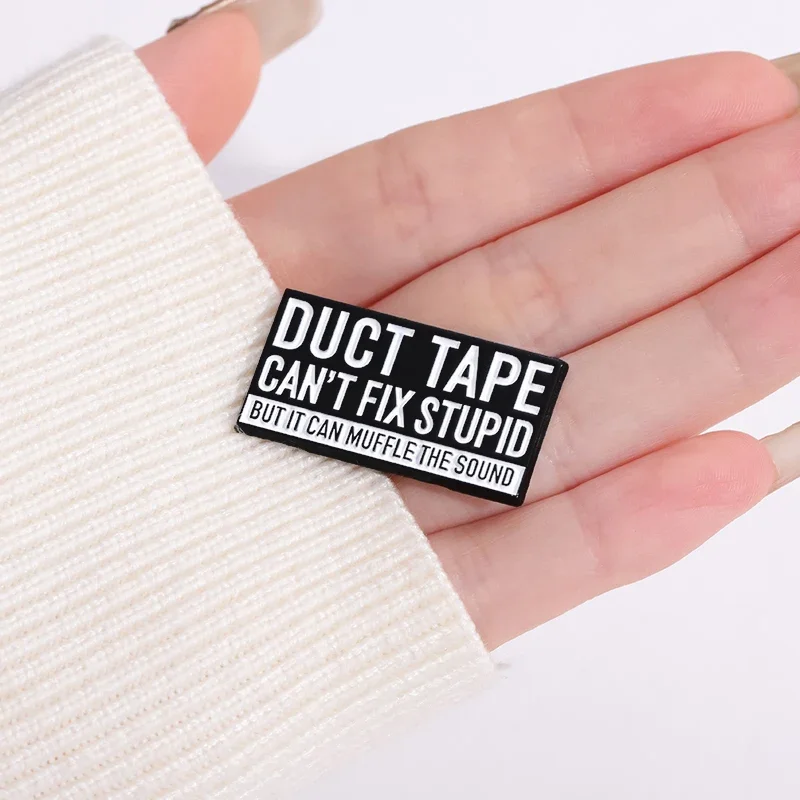 Fun Satirical Humor Colloquialism Enamel Pins Duct Tape Can't Fix Stupid Brooches Lapel Badge For Backpack Clothes Jewelry Gift